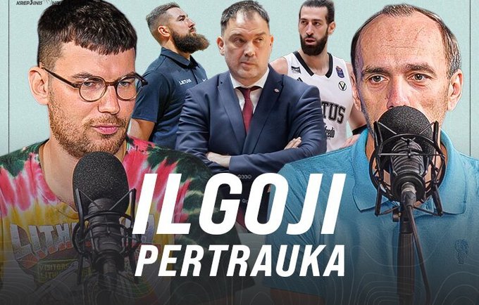 „Ilgoji pertrauka“: prognozė J.Valančiūnui, „Lietkabelio“ vasara ir blogiausi kontraktai Eurolygoje